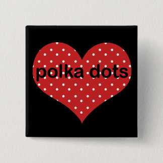 I Heart Polka Dots 15 Cm Square Badge