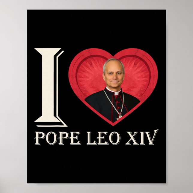 I Heart Pope Robert Francis Prevost Leo Xiv 267th  Poster (Front)