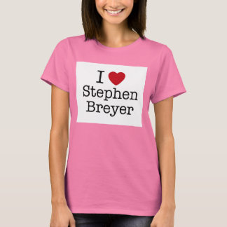 I heart Stephen Breyer T-Shirt