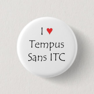 I heart Tempus Sans ITC 3 Cm Round Badge