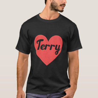 I Heart Terry - First Names And Hearts I Love Terr T-Shirt