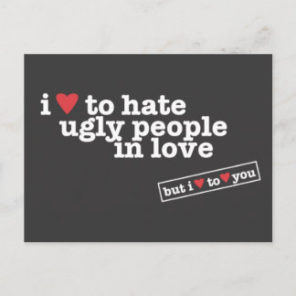 i heart to hate ugly people in love postcard