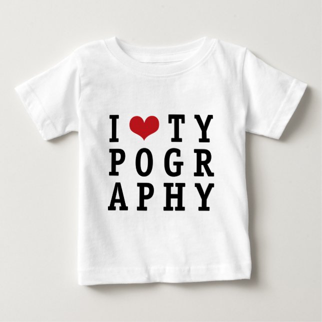 I Heart Typography Baby T-Shirt (Front)