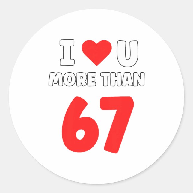I Heart U More Than 67 Valentines 67 Meme Premium  Classic Round Sticker (Front)