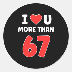 I Heart U More Than 67 Valentines 67 Meme Premium  Classic Round Sticker