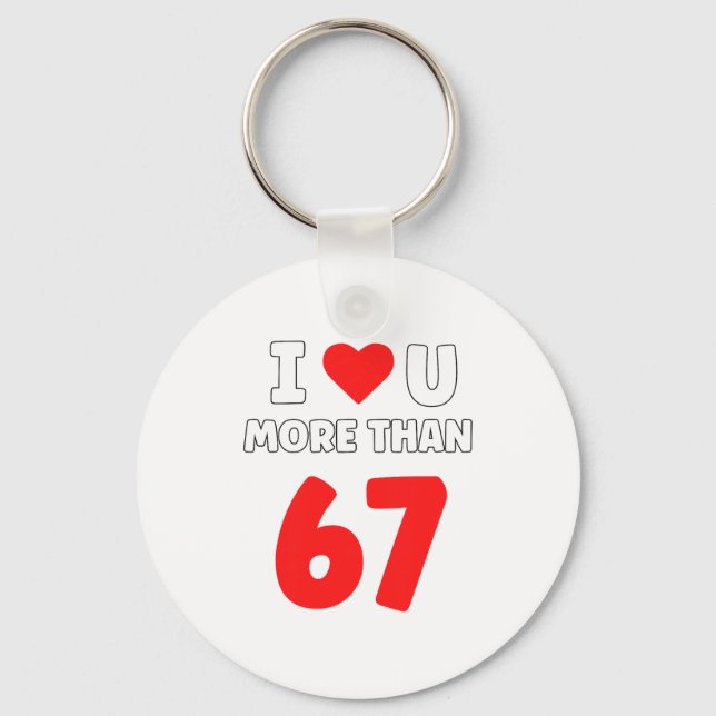 I Heart U More Than 67 Valentines 67 Meme Premium  Key Ring (Front)