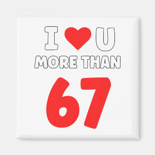 I Heart U More Than 67 Valentines 67 Meme Premium  Magnet