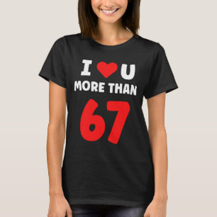 I Heart U More Than 67 Valentines 67 Meme Premium  T-Shirt