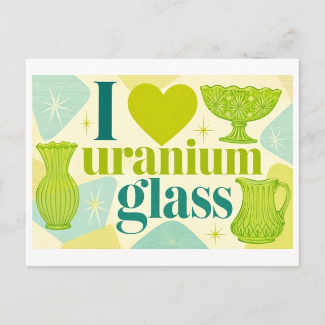 "I [Heart] Uranium Glass" Postcard (Front)