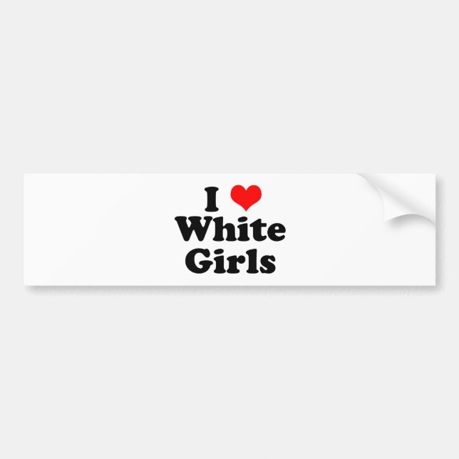 I Heart White Girls Bumper Sticker (Front)