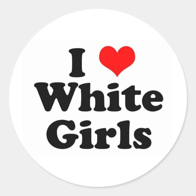 I Heart White Girls Classic Round Sticker (Front)