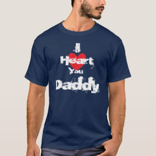I Heart You Daddy T-Shirt