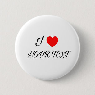 I heart your text 6 cm round badge