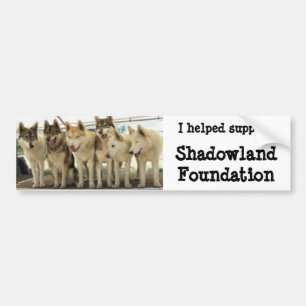 I helped Support Shadowland Foundation Bumper Sticker