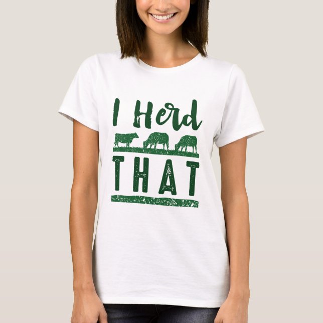 I Herd That T-Shirt (Front)