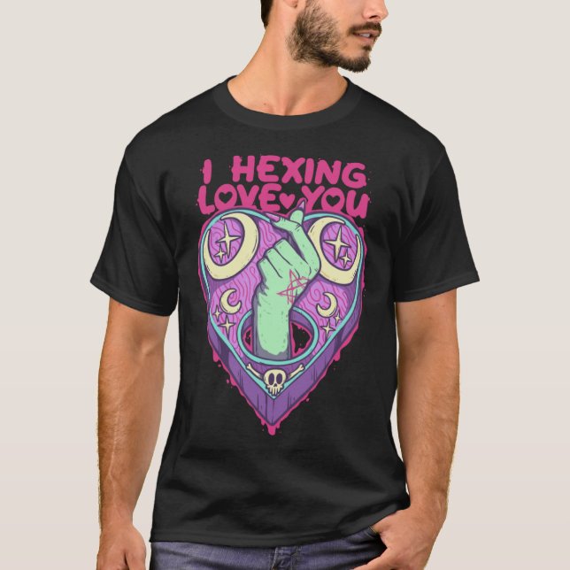 I Hexing Love You Halloween Necromancy Witch Occul T-Shirt (Front)