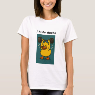 I hide ducks - rubber duck hide on cruise ship T-Shirt