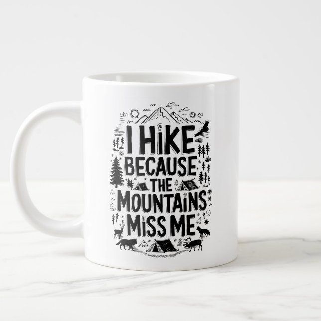 I Hike Because the Mountains Miss Me Quote Large Coffee Mug (Left)