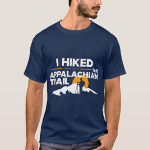 I Hiked a small section of The Appalachian Trail T-Shirt