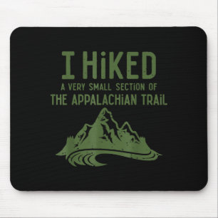 I Hiked A Very Small Section Of The Appalachian Tr Mouse Mat