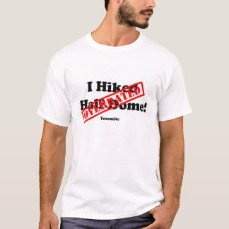 I Hiked Half Dome Overrated T-Shirt