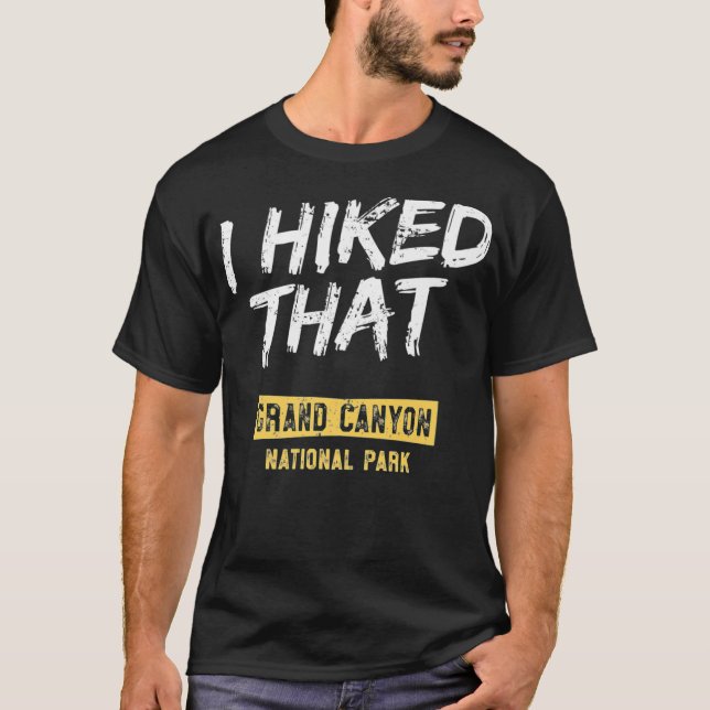 I Hiked That Grand Canyon National Park T-Shirt HI (Front)