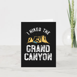 I Hiked The Grand Canyon T Shirt - Arizona Hiking  Card