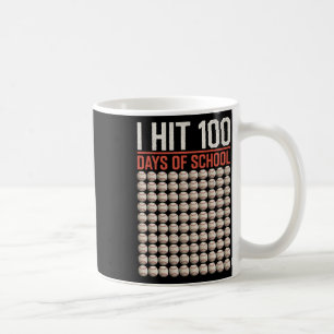 I Hit 100 Days Of School Funny Bysebyll 100th Day Coffee Mug