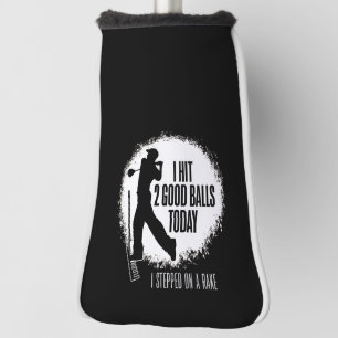 I Hit 2 Good Balls Today - funny golf Head Cover