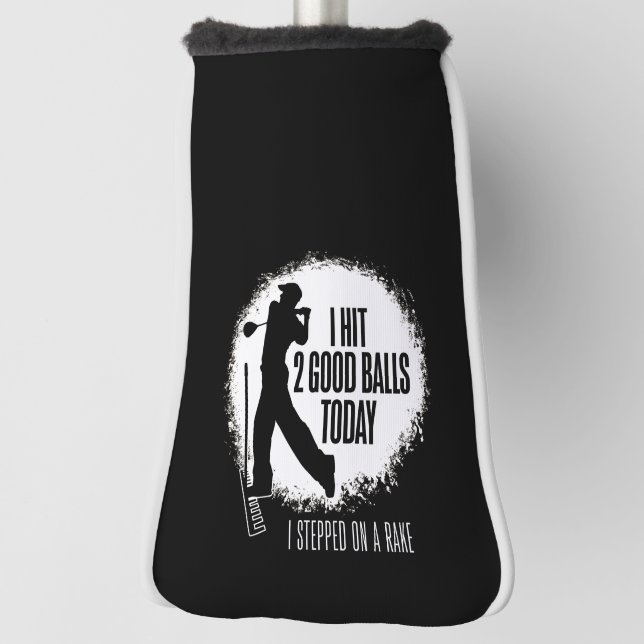 I Hit 2 Good Balls Today - funny golf Head Cover (Rotate 90)