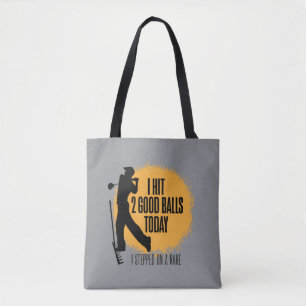 I Hit 2 Good Balls Today - funny golf Tote Bag
