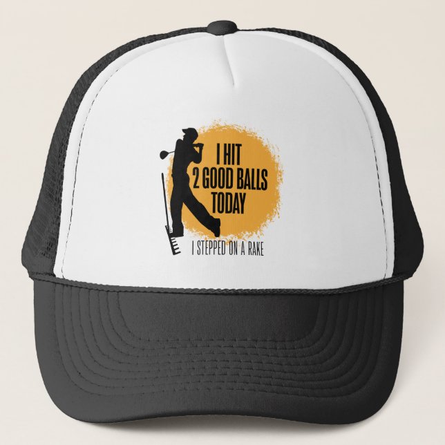 I Hit 2 Good Balls Today - funny golf Trucker Hat (Front)