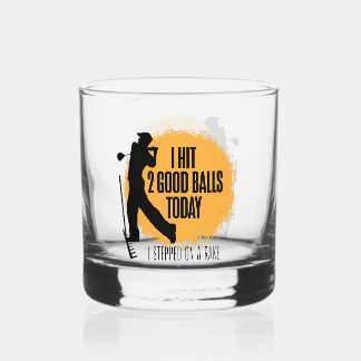 I Hit 2 Good Balls Today - funny golf Whiskey Glass