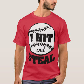 I hit and steal T-Shirt
