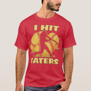 I HIT TATERS Baseball Softball Home Run Dinger Fun T-Shirt