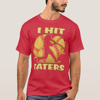 I HIT TATERS Baseball Softball Home Run Dinger Fun T-Shirt
