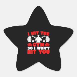 I Hit The Gym So I Wont Hit You Fitness T-Shirt Star Sticker