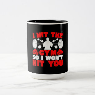 I Hit The Gym So I Wont Hit You Fitness T-Shirt Two-Tone Coffee Mug