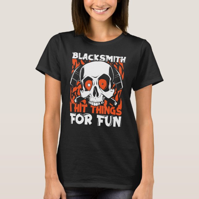 I Hit Things For Fun Hobby Legend Forging Anvil Bl T-Shirt (Front)