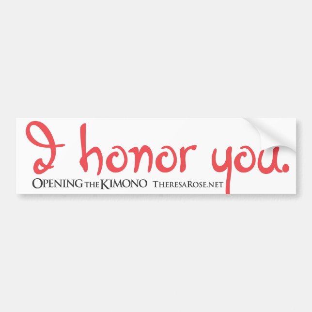 I Honour You Bumper Sticker (Front)