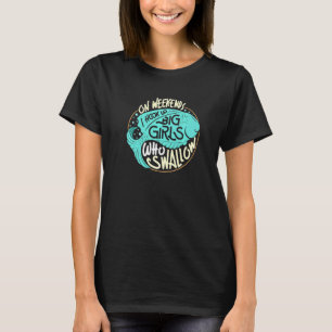 I Hook Up Big Girls Who Swallow Fishing Angler Spo T-Shirt