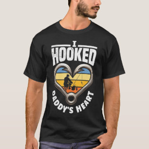I Hooked Daddy's Heart Fishing Dad T-Shirt