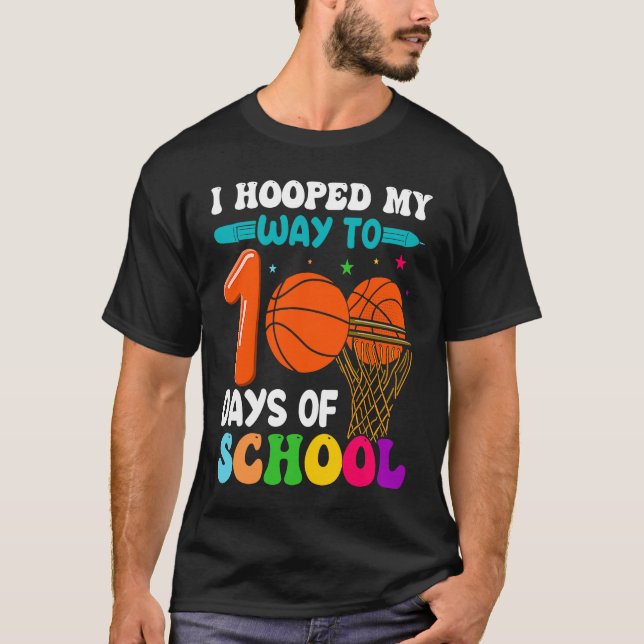 I Hooped My Way To 100 Days Of School Basketball P T-Shirt (Front)