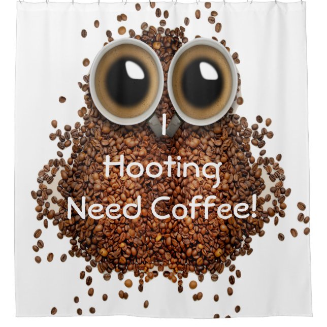 "I hooting need Coffee" owl coffee Shower curtain (Front)