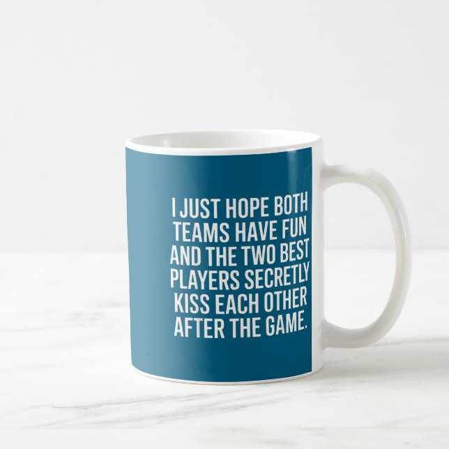 I Hope Both Teams Have Fun Players Kiss  Coffee Mug (Right)