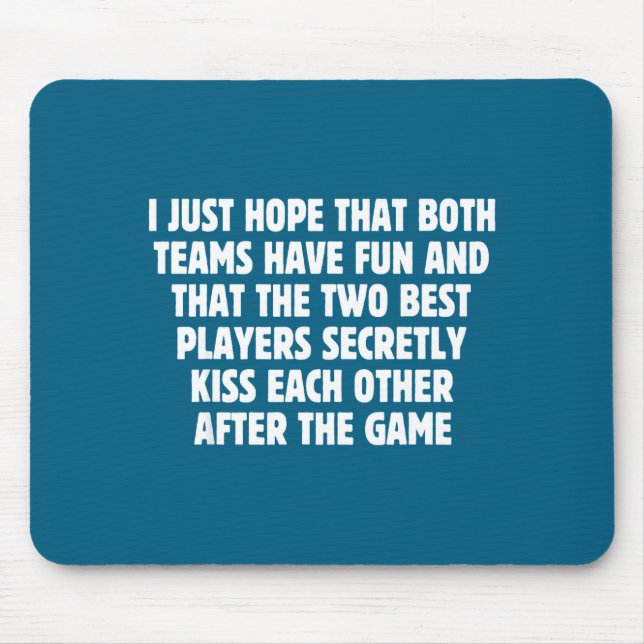 I Hope Both Teams Have Fun Players Kiss Funny Foot Mouse Mat (Front)