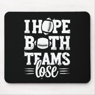 I Hope Both Teams Lose American Football Teams Spo Mouse Mat