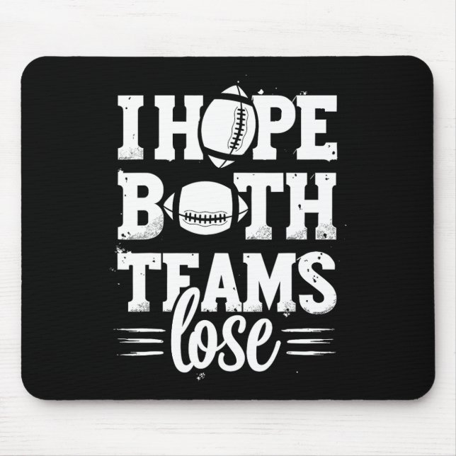 I Hope Both Teams Lose American Football Teams Spo Mouse Mat (Front)
