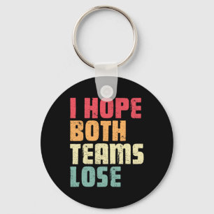 I Hope Both Teams Lose Funny American Football For Key Ring
