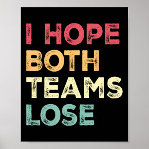 I Hope Both Teams Lose Funny American Football For Poster